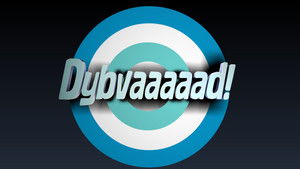 Dybvaaaaad!