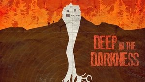 Deep in the Darkness