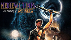 Medieval Times: The Making of Army of Darkness