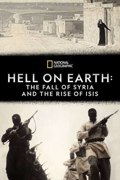 El infierno en la Tierra: la caída de Siria y el ascenso del ISIS
