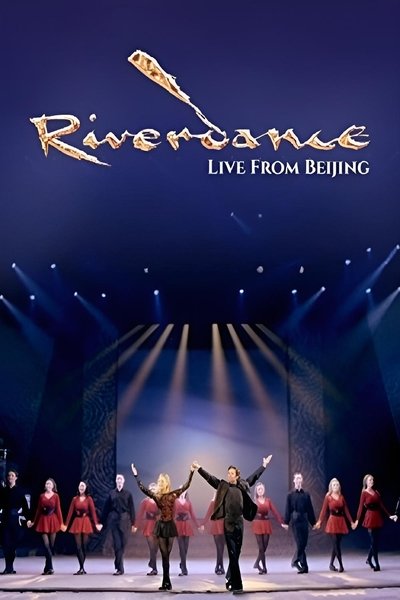 Riverdance: Live from Beijing