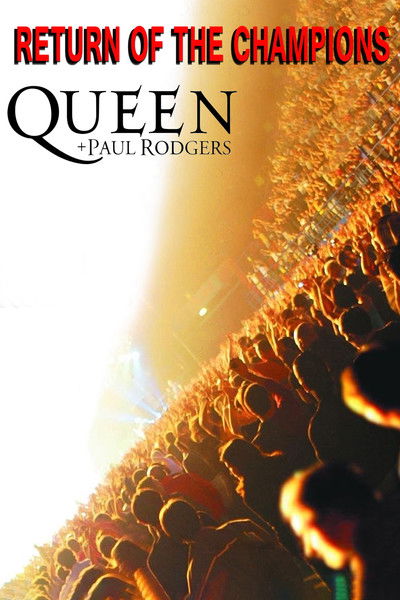 Queen + Paul Rodgers: Return of the Champions