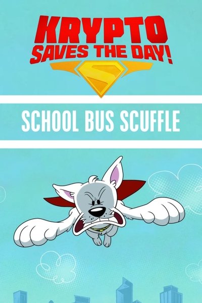 Krypto Saves the Day!: Pelea en el autobús escolar