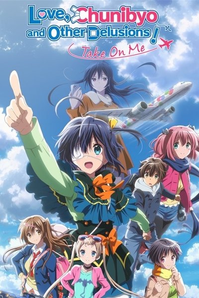 Love, Chunibyo & Other Delusions the Movie: Take on Me!