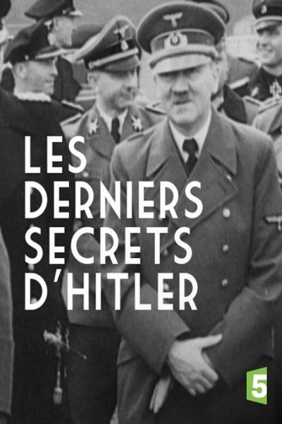 Los últimos secretos de Hitler
