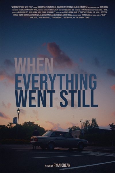 When Everything Went Still