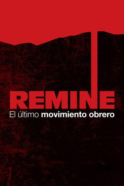 Remine, el último movimiento obrero