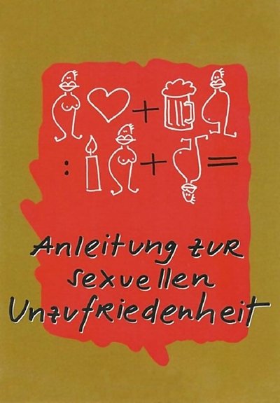 Anleitung zur sexuellen Unzufriedenheit