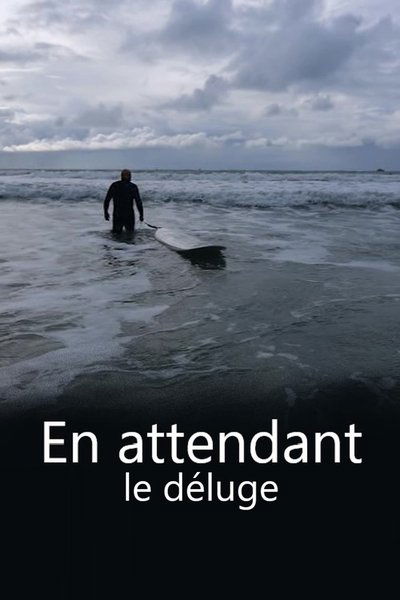 En attendant le déluge